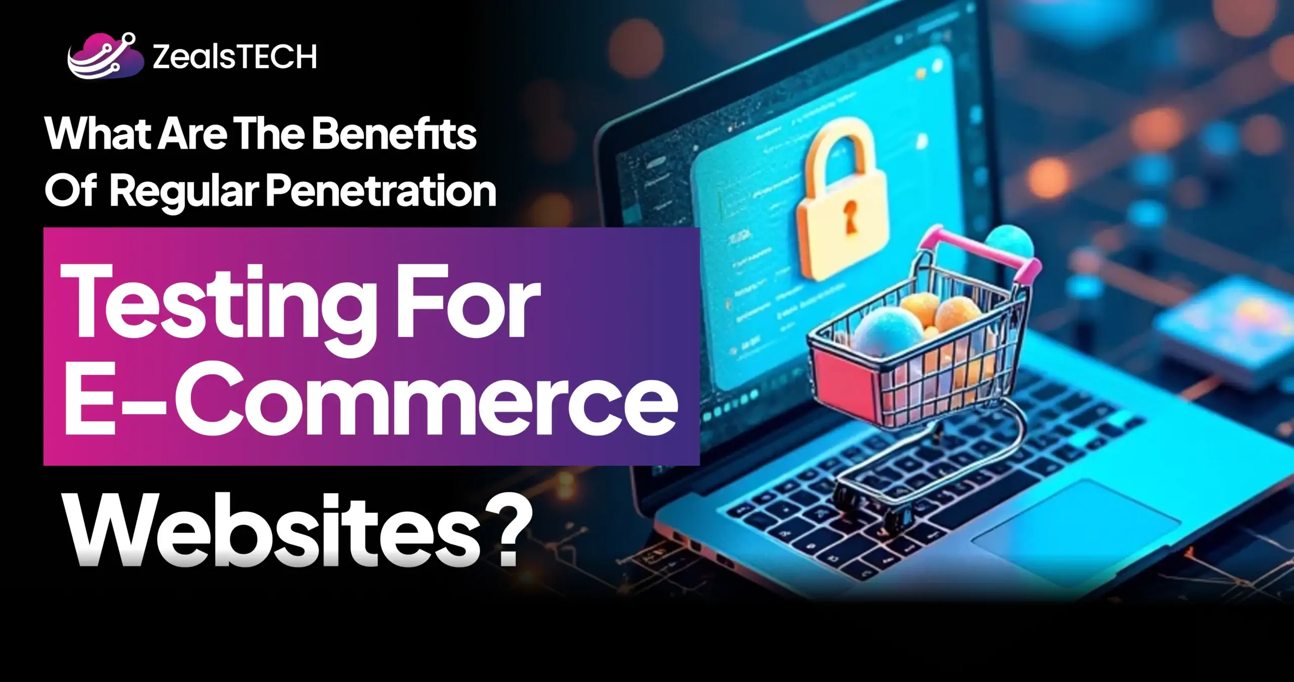 Benefits of Regular Penetration Testing for E-Commerce Sites